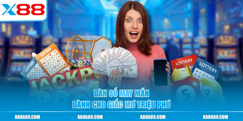 Dàn số may mắn dành cho giấc mơ triệu phú